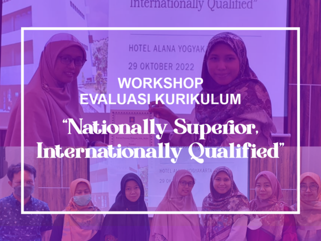 Workshop Evaluasi Kurikulum “Nationally Superior, Internationally Qualified”